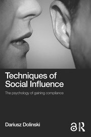 Techniques of Social Influence: The psychology of gaining compliance