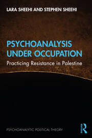 Psychoanalysis Under Occupation (Psychoanalytic Political Theory)