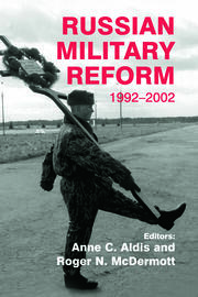Russian Military Reform, 1992-2002 (Soviet (Russian) Military Institutions)