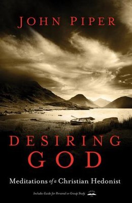 Desiring God, 25th Anniversary Reference Edition: Meditations of a Christian Hedonist